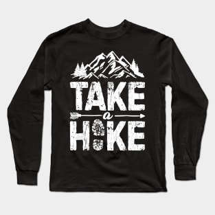 Take A Hike Outdoor Hiking Nature Hiker Gift Vintage Men Women Long Sleeve T-Shirt